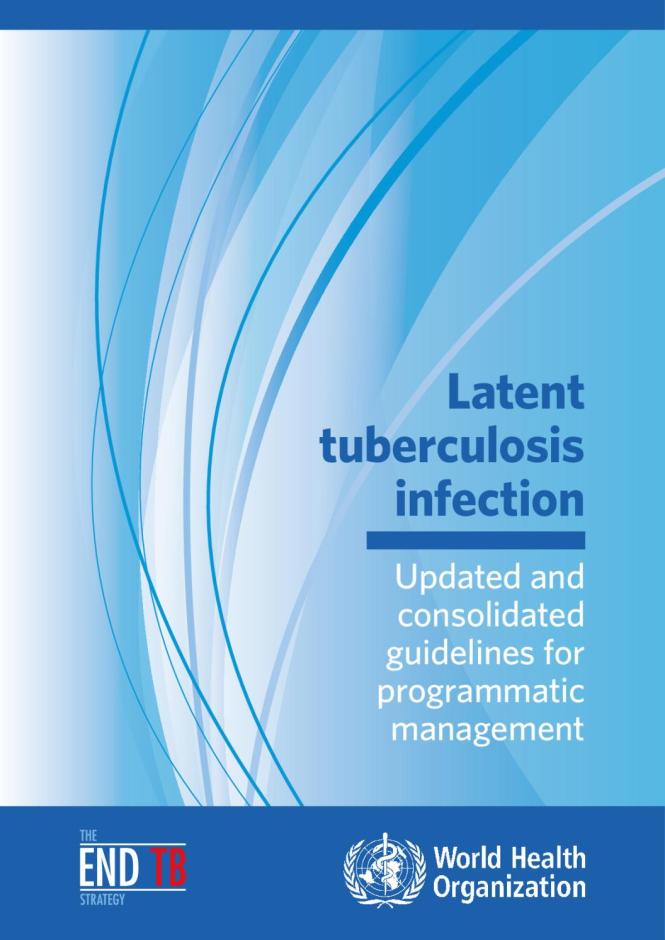 Latent TB Infection: Updated and Consolidated Guidelines for Programmatic Management