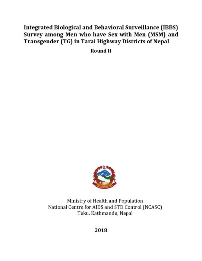 Integrated Biological and Behavioral Surveillance (IBBS) Survey among Men who have Sex with Men (MSM) and Transgender (TG) in Tarai Highway Districts of Nepal - Round II. National Centre for AIDS and STD Control. (2018)