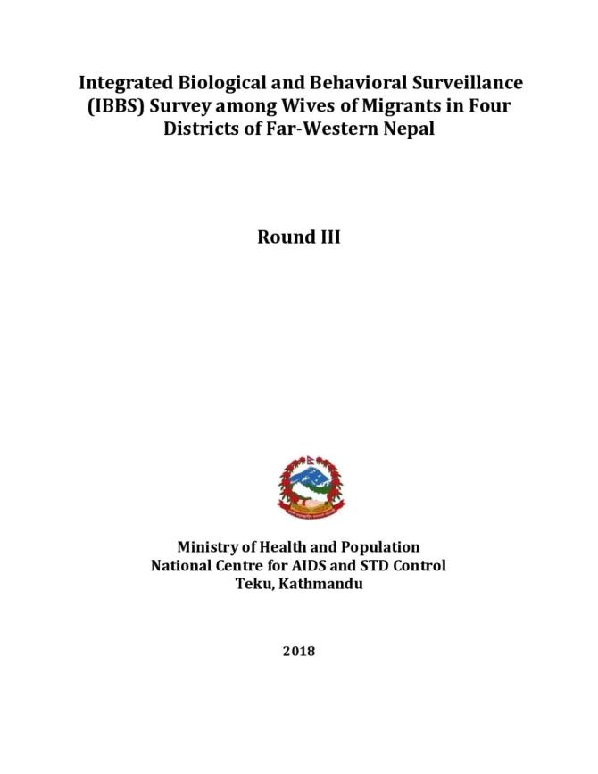Integrated Biological and Behavioral Surveillance (IBBS) Survey among Wives of Migrants in Four Districts of Far-Western Nepal - Round III. National Centre for AIDS and STD Control. (2018)
