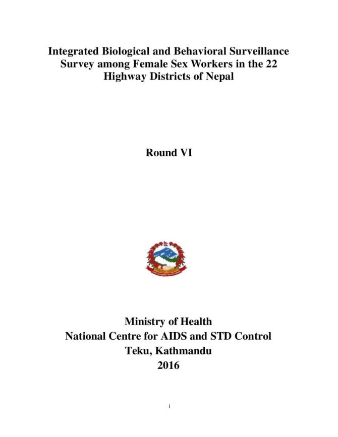 Integrated Biological and Behavioral Surveillance Survey among Female Sex Workers in the 22 Highway Districts of Nepal - Round VI. National Centre for AIDS and STD Control. (2016)