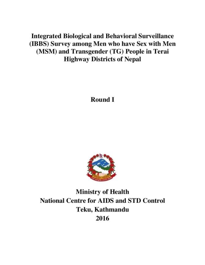 Integrated Biological and Behavioral Surveillance (IBBS) Survey among Men who have Sex with Men (MSM) and Transgender (TG) People in Terai Highway Districts of Nepal - Round I. National Centre for AIDS and STD Control. (2016)