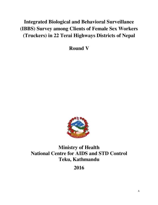 Integrated Biological and Behavioral Surveillance (IBBS) Survey among Clients of Female Sex Workers (Truckers) in 22 Terai Highways Districts of Nepal - Round V. National Centre for AIDS and STD Control. (2016)
