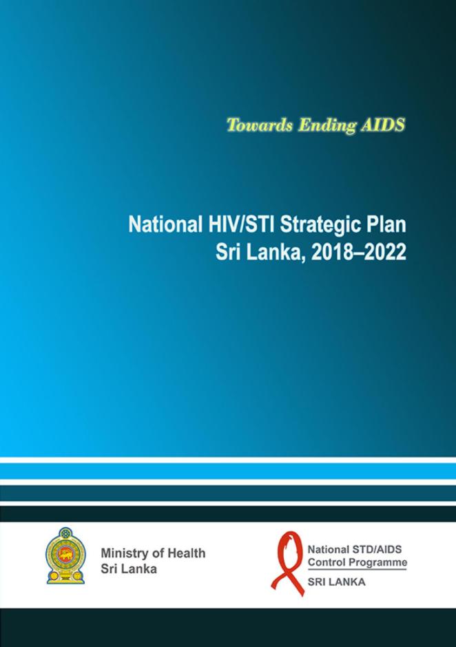 National HIV/STI Strategic Plan Sri Lanka 2018-2022 - Towards Ending AIDS