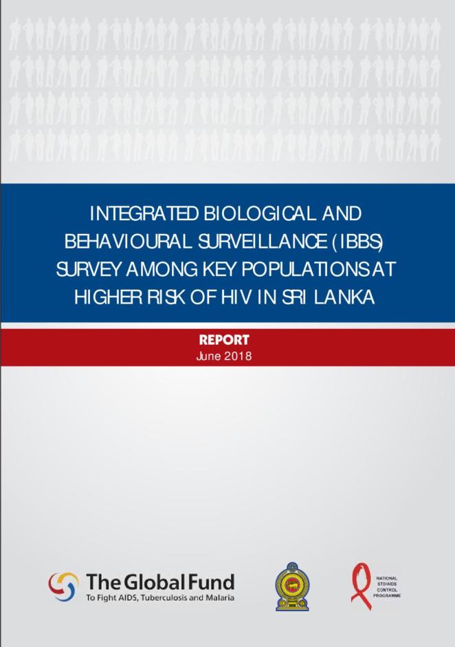 Integrated Biological and Behavioral Surveillance (IBBS) Survey among Key Populations at Higher Risk of HIV in Sri Lanka, 2017/18