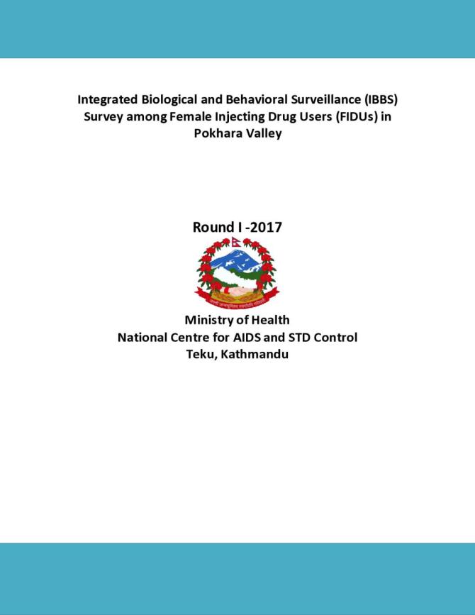 Integrated Biological and Behavioral Surveillance (IBBS) Survey among Female Injecting Drug Users (FIDUs) in Pokhara Valley - Round I