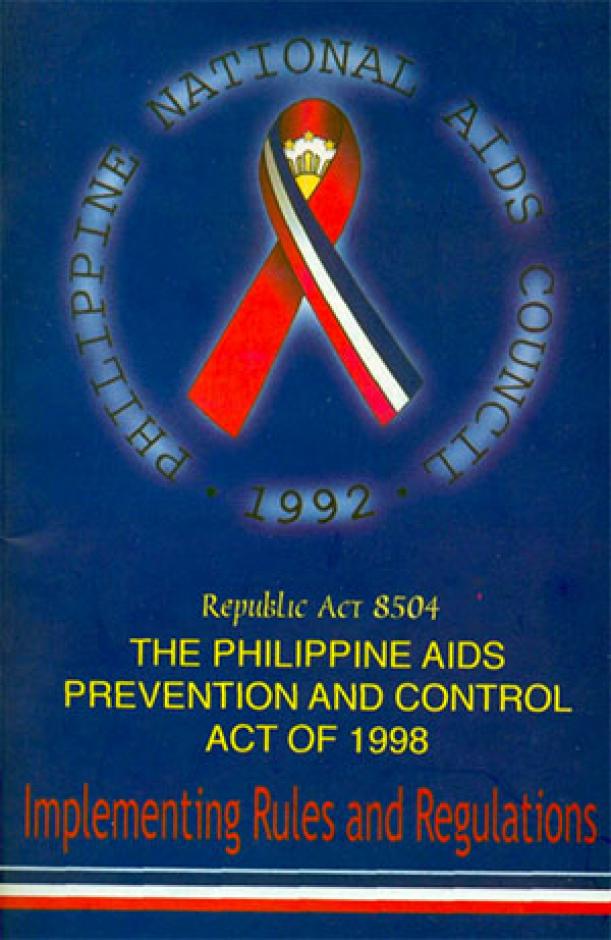 Republic Act 8504 the Philippines AIDS Prevention and Control Act of 1998 - Implementing Rules and Regulations