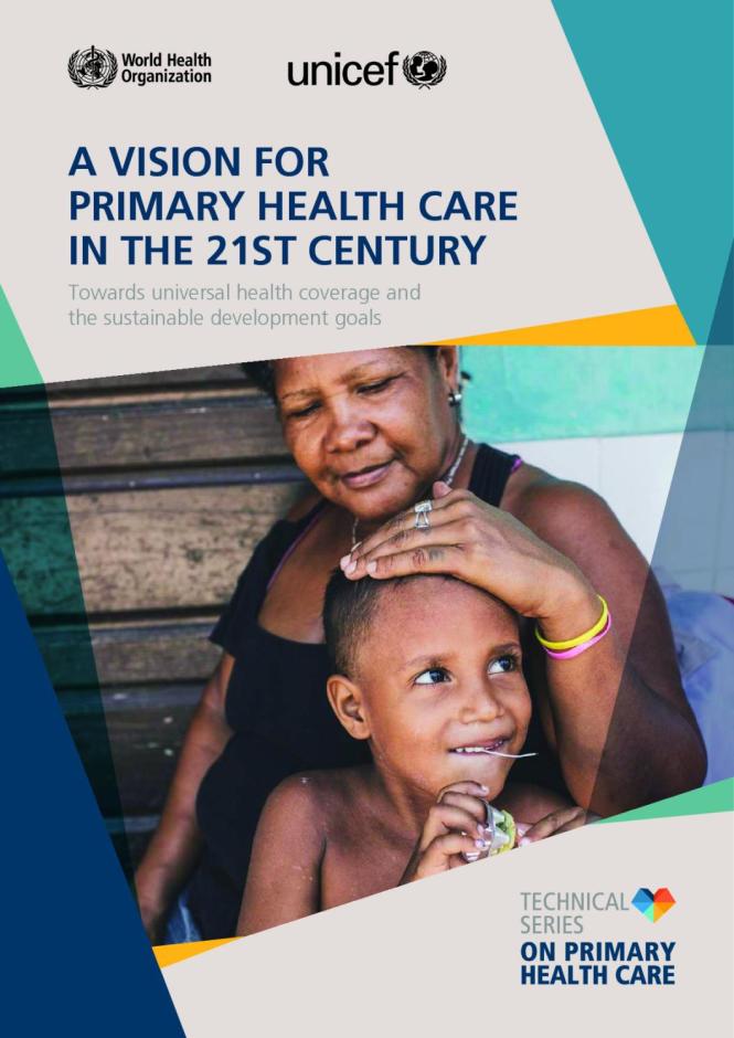 A Vision for Primary Health Care in the 21st Century: Towards Universal Health Coverage and the Sustainable Development Goals