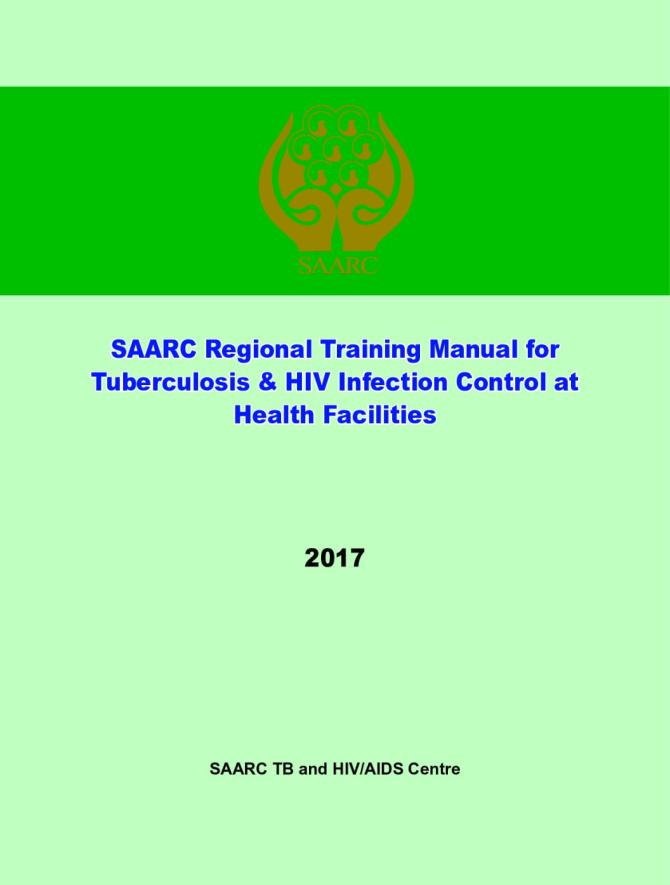 SAARC Regional Training Manual for Tuberculosis and HIV Infection Control at Health Facilities 2017