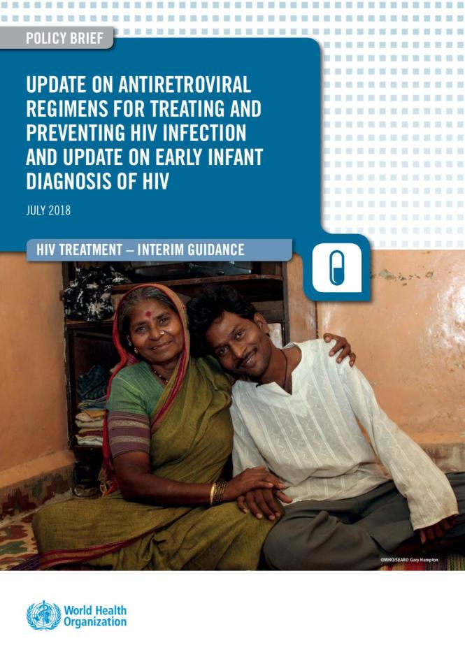 Policy Brief - Update on Antiretroviral Regimens for Treating and Preventing HIV Infection and Update on Early Infant Diagnosis of HIV