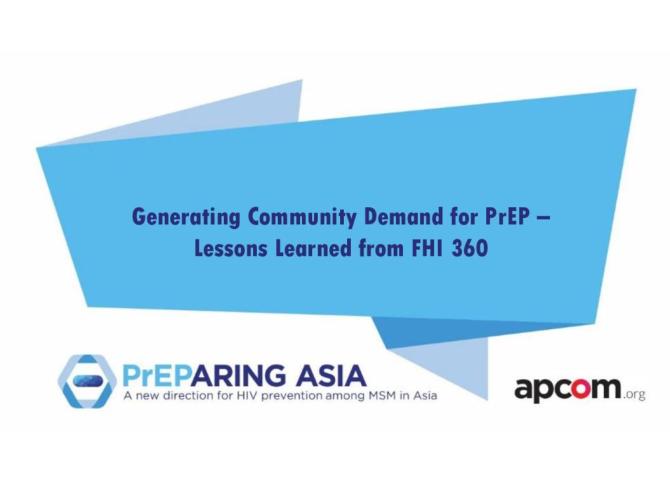 Generating Community Demand for PrEP–Lessons Learned from FHI 360