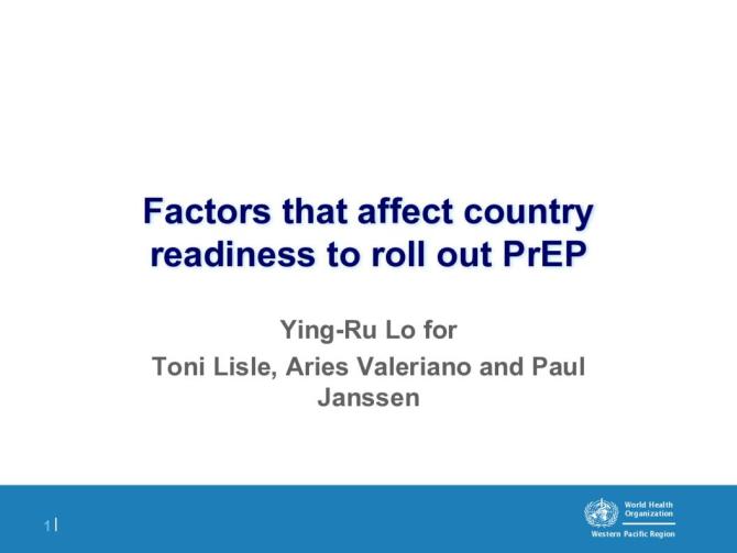 Factors that Affect Country Readiness to Roll out PrEP. Lo YR