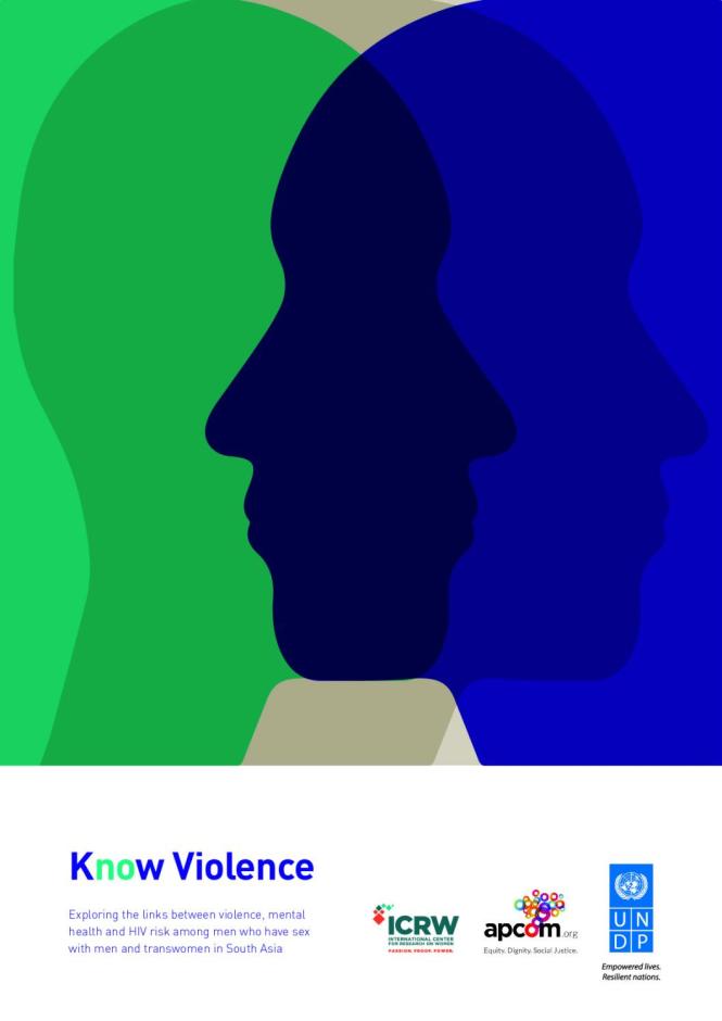 Know Violence - Exploring the Links between Violence, Mental Health and HIV Risk among Men Who have Sex with Men and Transwomen in South Asia