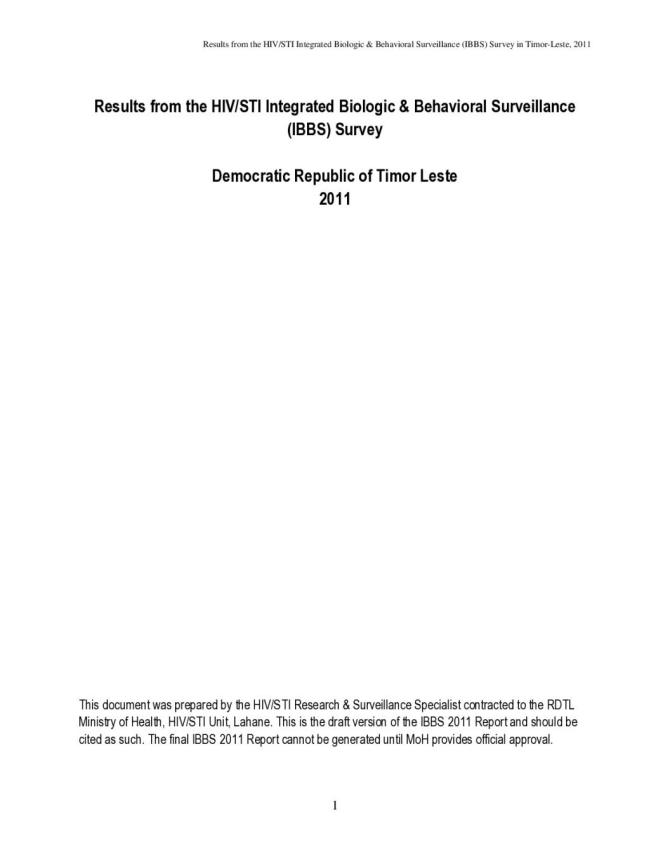 Results from the HIV/STI Integrated Biologic and Behavioral Surveillance (IBBS) Survey Democratic Republic of Timor Leste 2011
