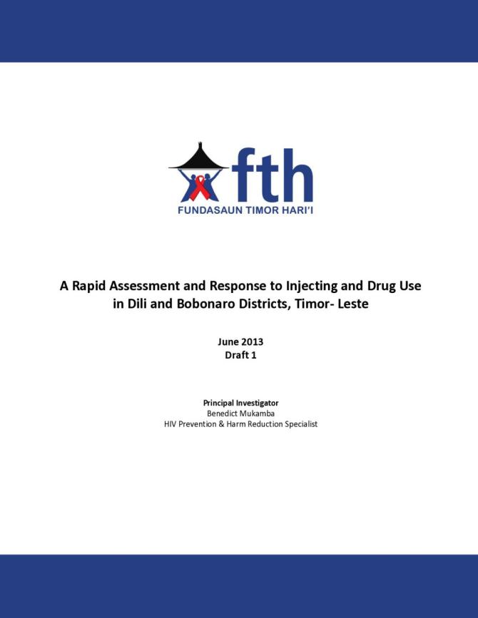 A Rapid Assessment and Response to Injecting and Drug Use in Dili and Bobonaro Districts, Timor Leste