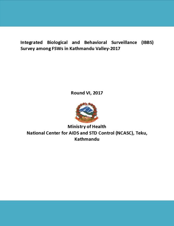 Integrated Biological and Behavioral Surveillance Survey among Female Sex Workers in Kathmandu Valley, Nepal Round VI - 2017