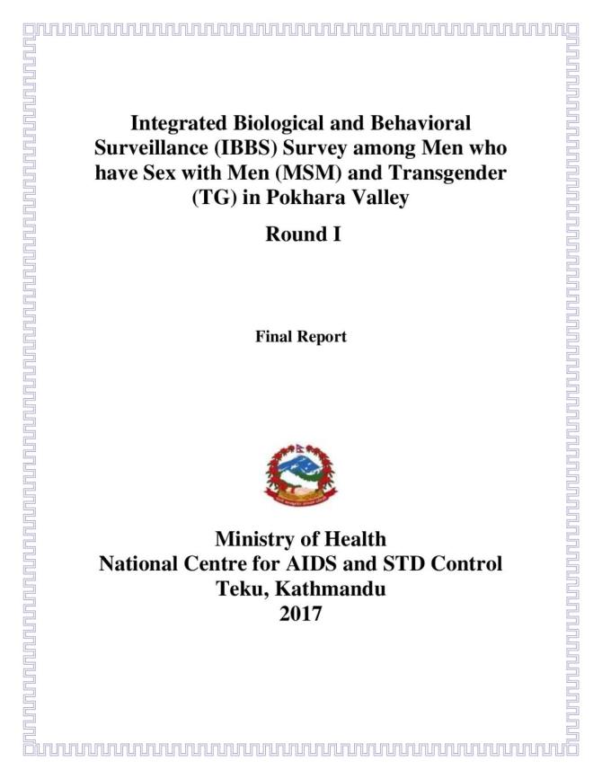 Integrated Biological and Behavioral Surveillance Survey among Men who have Sex with Men and Transgender in Pokhara Valley, Nepal Round I - 2017