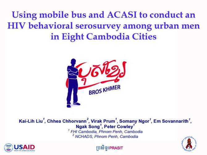 Using Mobile Bus and ACASI to Conduct an HIV Behavioral Serosurvey among Urban Men in Eight Cambodia Cities (Presentation)