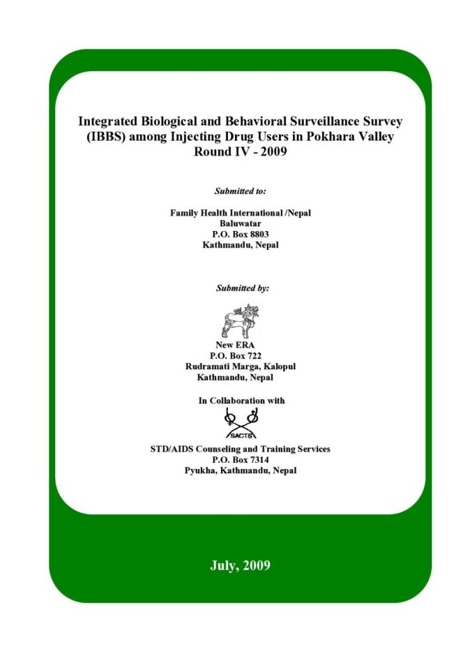 Integrated Biological and Behavioral Surveillance Survey among Injecting Drug Users in Pokhara Valley, Nepal Round IV - 2009