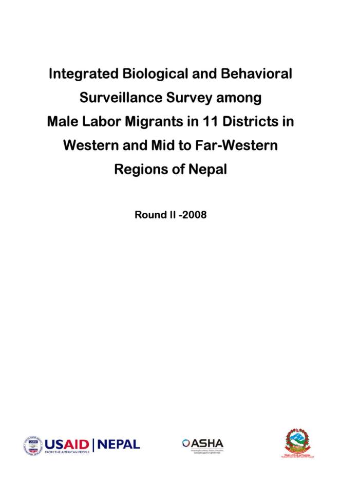 Integrated Biological and Behavioral Surveillance Survey among Male Labor Migrants in 11 Districts in Western and Mid to Far-Western Regions of Nepal: Round II - 2008