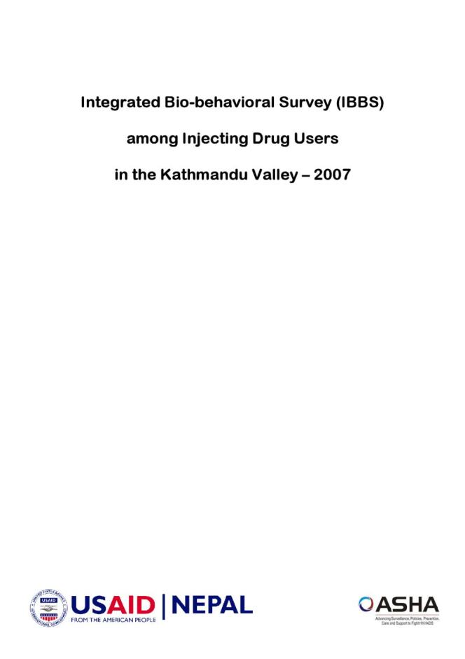Integrated Biological and Behavioral Surveillance Survey among Injecting Drug Users in Kathmandu Valley, Nepal Round III - 2007