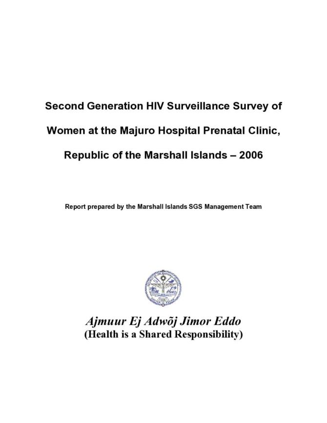 Second Generation Surveillance Survey of Women at the Majuro Hospital Prenatal Clinic Republic of the Marshall Islands 2006
