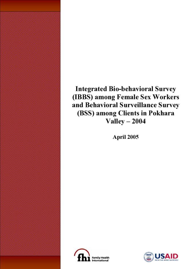 Integrated Bio-Behavioral Survey among Female Sex Workers and Behavioral Surveillance Survey among Clients in Pokhara Valley, Nepal: Round I - 2004