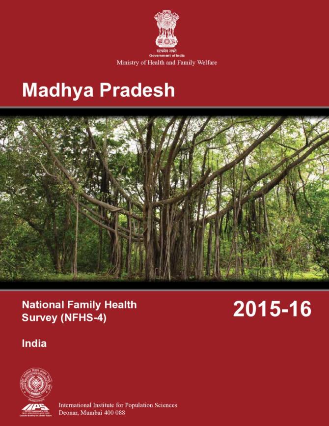 National Family Health Survey (NFHS-4), India, 2015-16: Madhya Pradesh