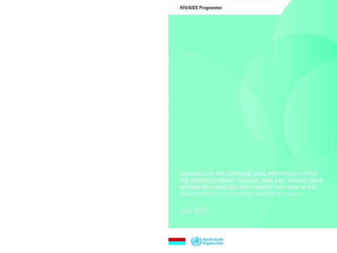 Guidance on Pre-exposure Oral Prophylaxis (PrEP) for Serodiscordant Couples, Men and Transgender Women Who Have Sex with Men at High Risk of HIV