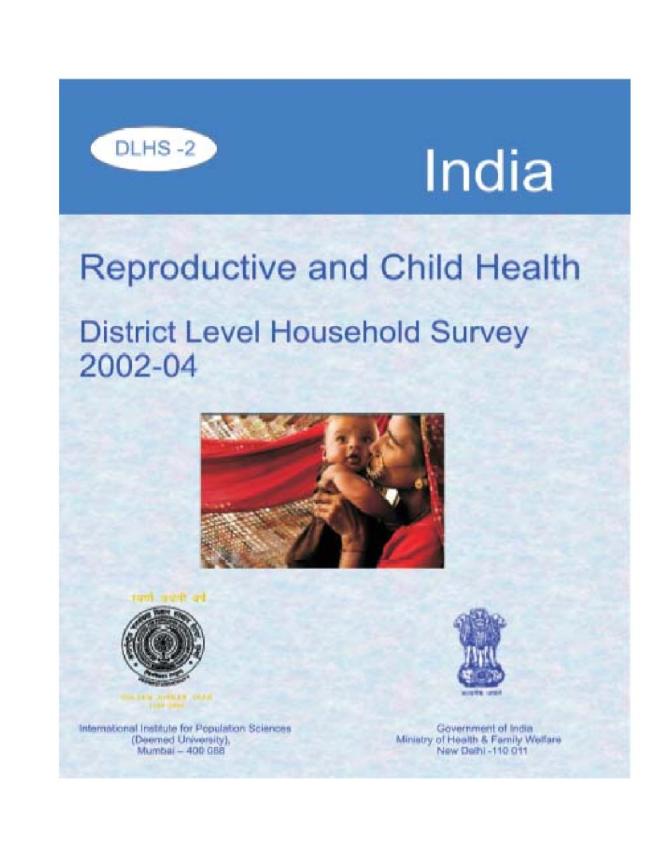 India: Reproductive and Child Health District Level Household Survey (DLHS-2) 2002-04 