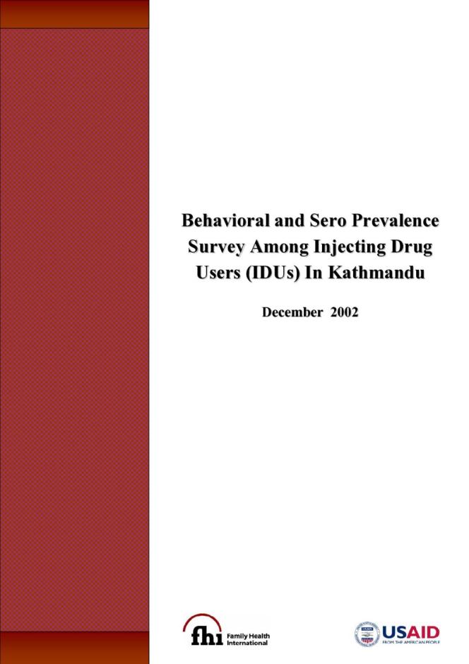 Behavioral and Sero Prevalence Survey among Injecting Drug Users in Kathmandu Valley, Nepal: 2002