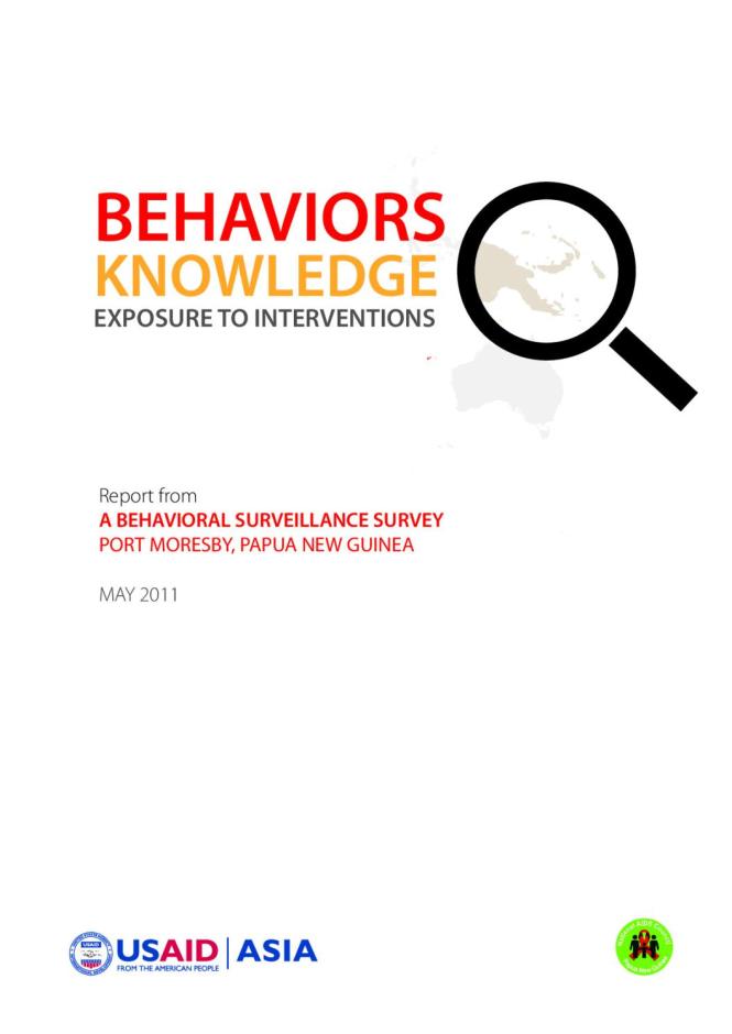 Behaviors, Knowledge, and Exposure to Interventions: Report from a Behavioral Surveillance Survey Port Moresby, Papua New Guinea 2011