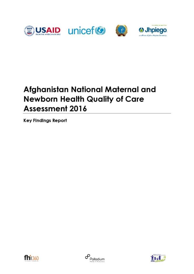Key Findings Report - Afghanistan National Maternal and Newborn Health Quality of Care Assessment 2016