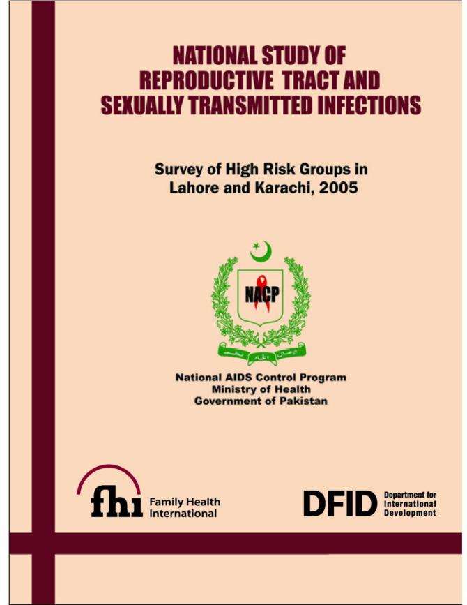 National Study of Reproductive Tract and Sexually Transmitted Infections: Survey of High Risk Group in Lahore and Karachi 2005