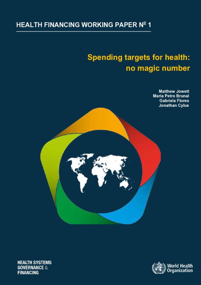 Health Financing Working Paper No. 1: Spending Targets for Health - No Magic Number