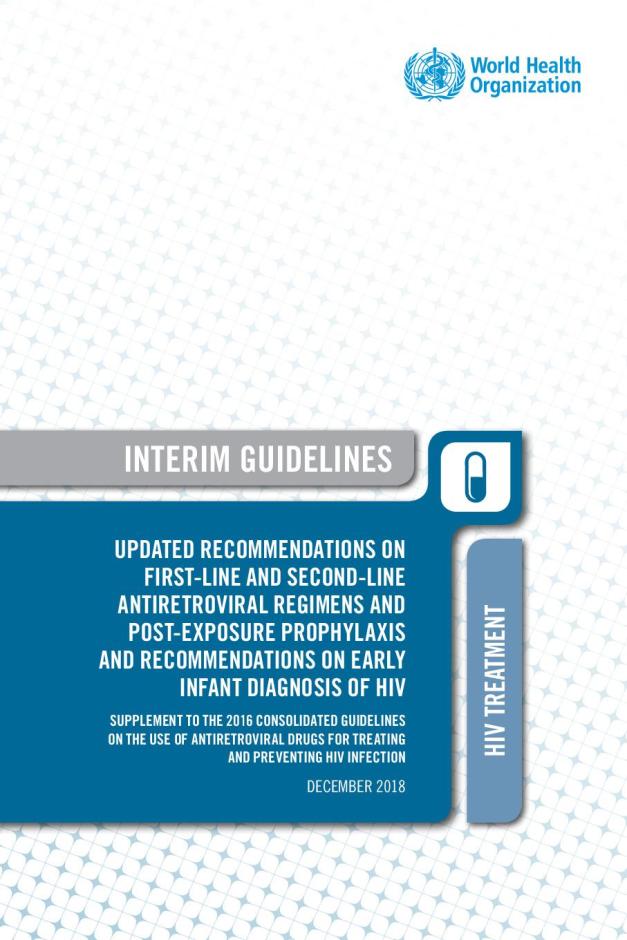 Updated Recommendations on First-line and Second-line Antiretroviral Regimens and Post-exposure Prophylaxis and Recommendations on Early Infant Diagnosis of HIV