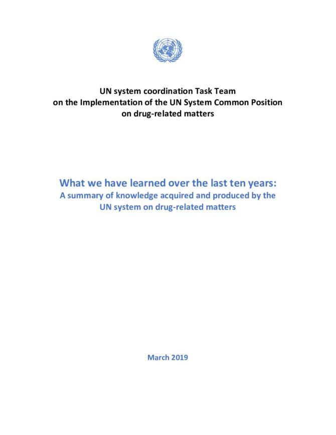 What We have Learned over the Last Ten Years: A Summary of Knowledge Acquired and Produced by the UN System on Drug-related Matters