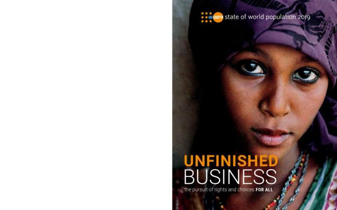 State of World Population Report 2019: Unfinished Business: The Pursuit of Rights and Choices for All