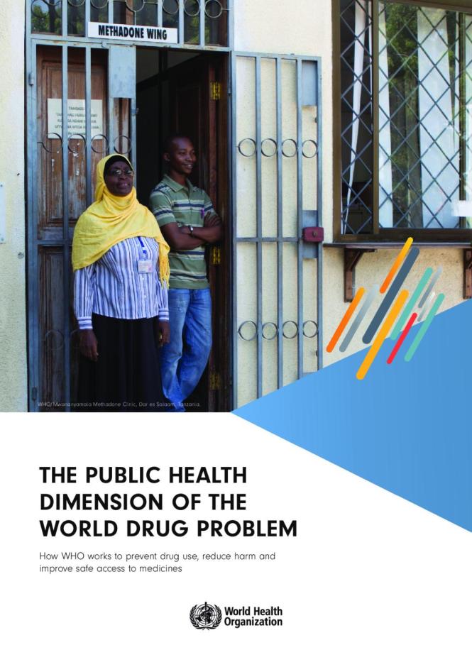 The Public Health Dimension of the World Drug Problem: How WHO Works to Prevent Drug Misuse, Reduce Harm and Improve Safe Access to Medicine