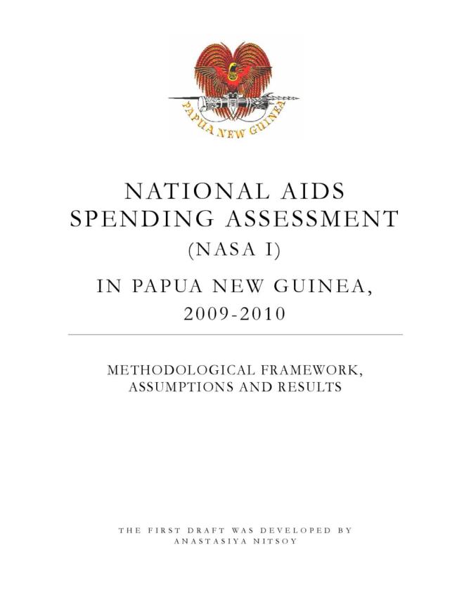 National Aids Spending Assessment (NASA I) iN Papua New Guinea - 2009-2010: Methodological Framework, Assumptions and Results