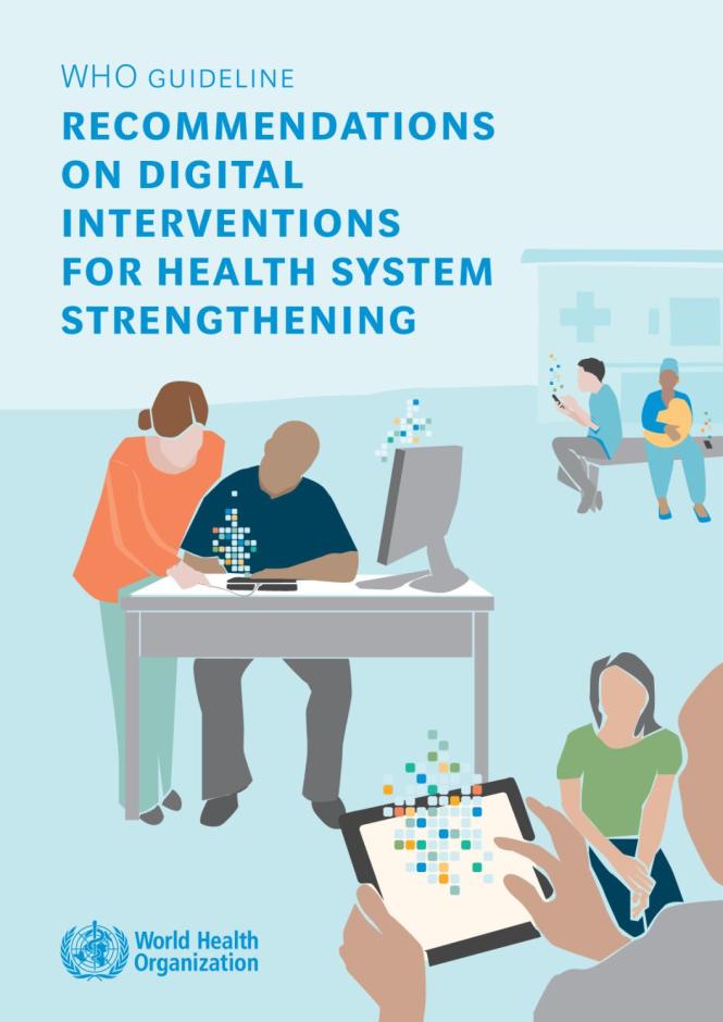 WHO Guideline: Recommendations on Digital Interventions for Health System Strengthening