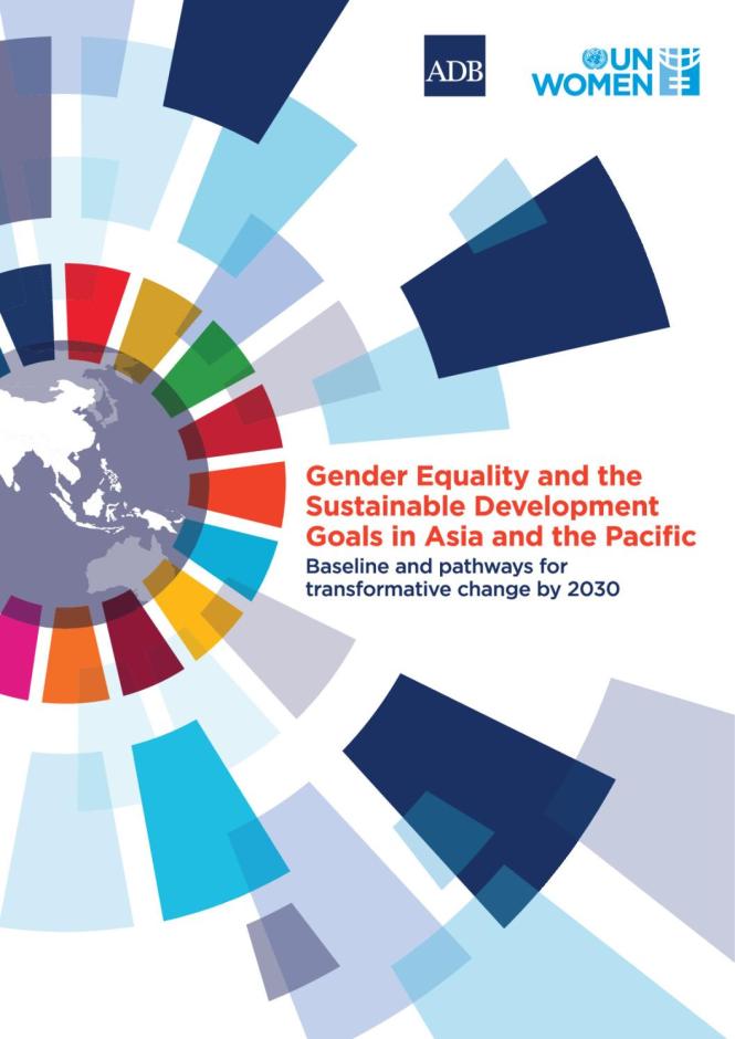 Gender Equality and the Sustainable Development Goals in Asia and the Pacific: Baseline and Pathways for Transformative Change by 2030