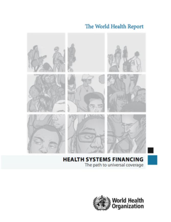 The World Health Report: Health Systems Financing - The Path to Universal Coverage