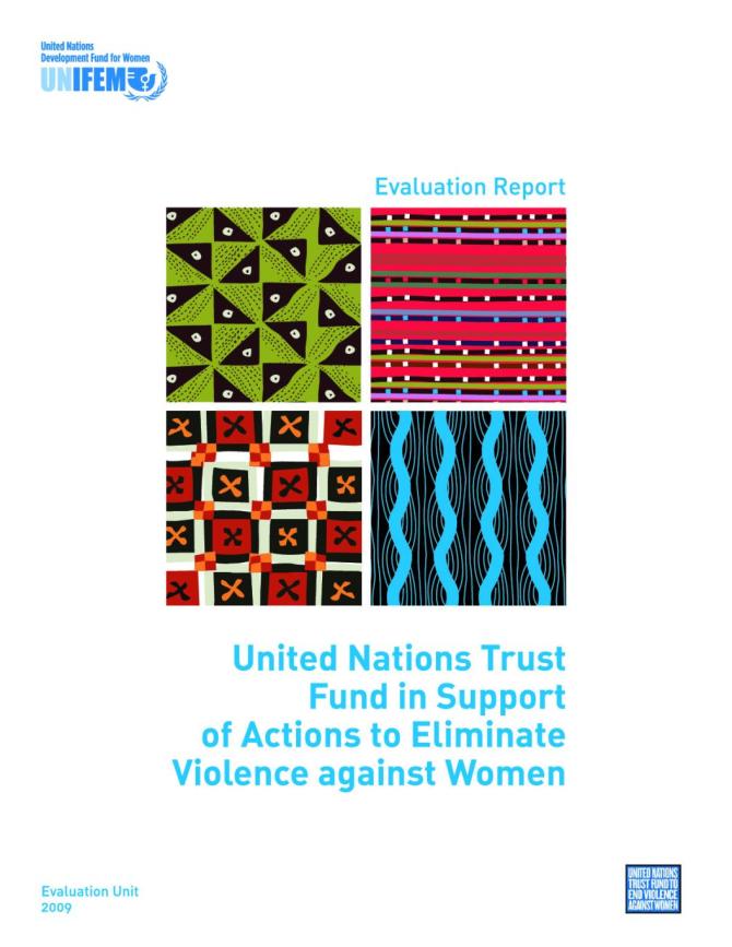 The United Nations Trust Fund to End Violence Against Women, Evaluation Report 2009