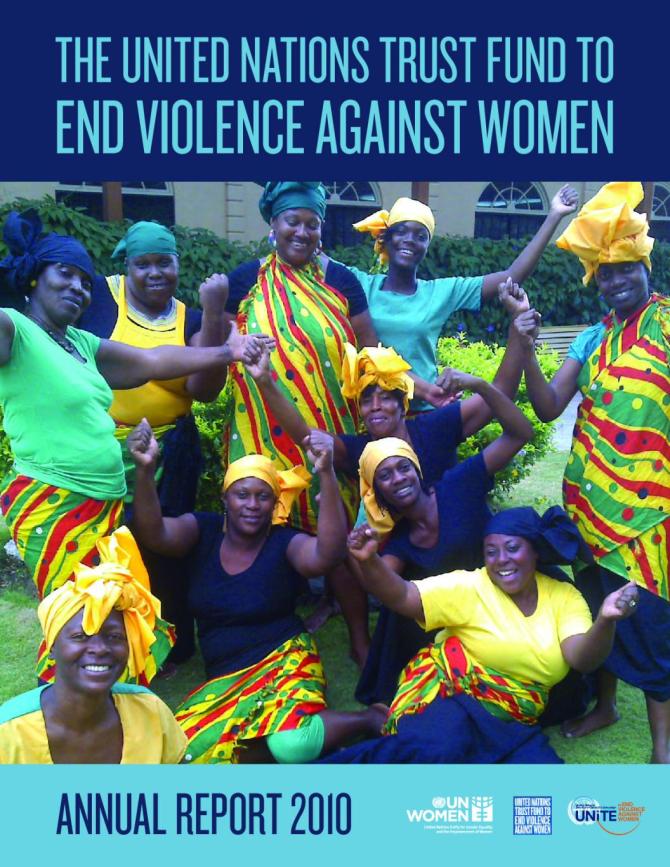 The United Nations Trust Fund to End Violence Against Women: Annual Report 2010