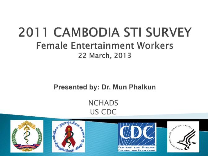 2011 Cambodia STI Survey: Female Entertainment Workers (Presentation)