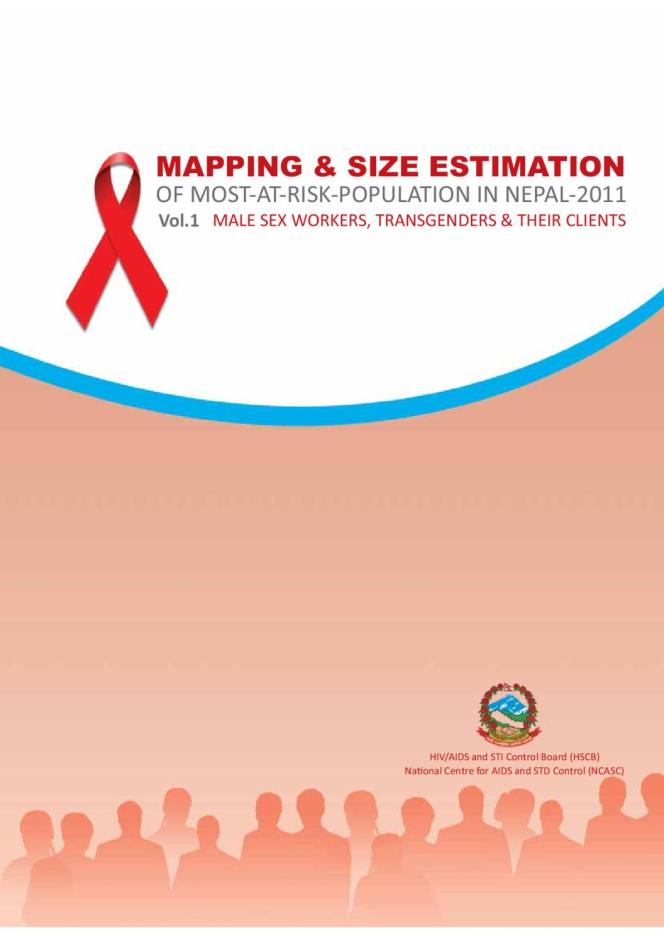 Mapping and Size Estimation of Most-at-Risk Population in Nepal 2011: Vol. 1 - Male Sex Workers, Transgenders and their Clients