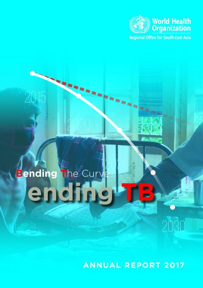 Bending the Curve - Ending TB: Annual Report 2017