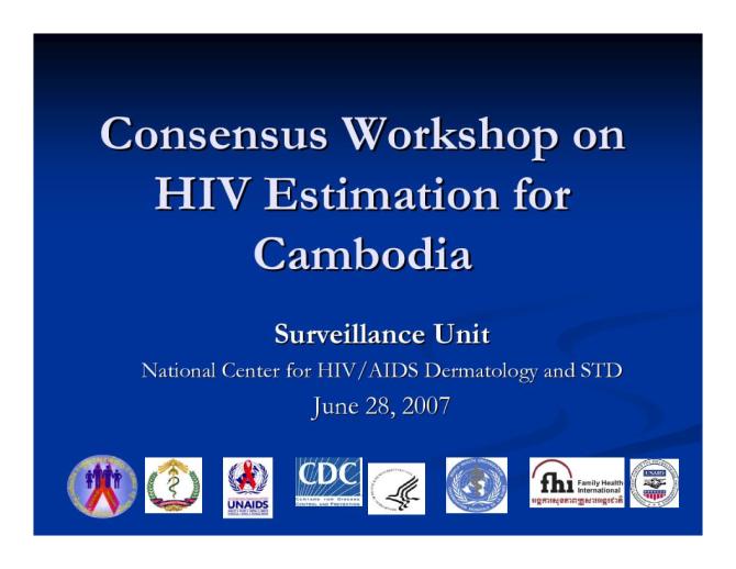Consensus Workshop on HIV Estimation for Cambodia: Surveillance Unit 2007