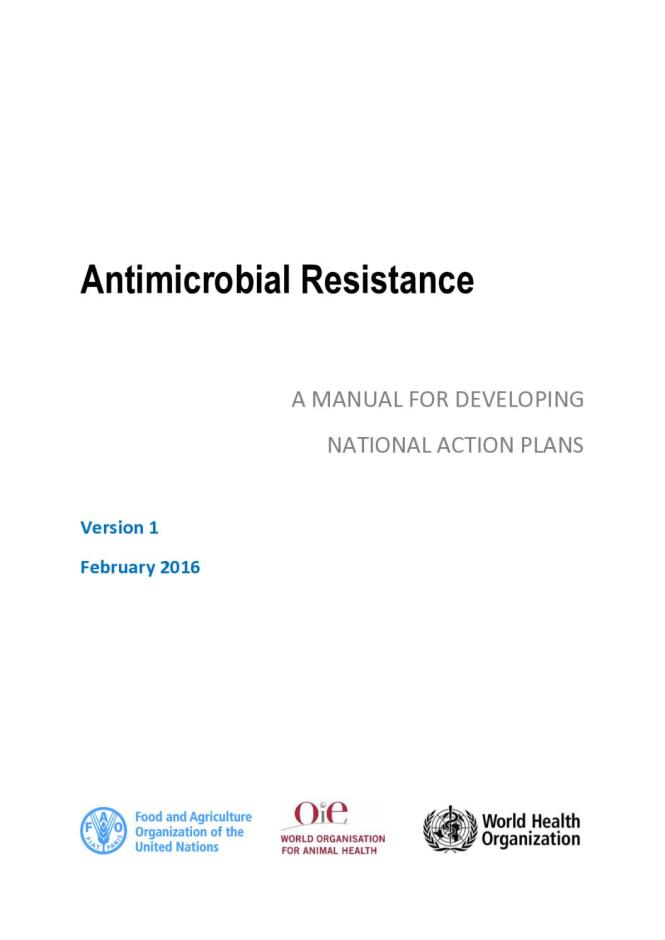 Antimicrobial Resistance: A Manual for Developing National Action Plans - Version 1
