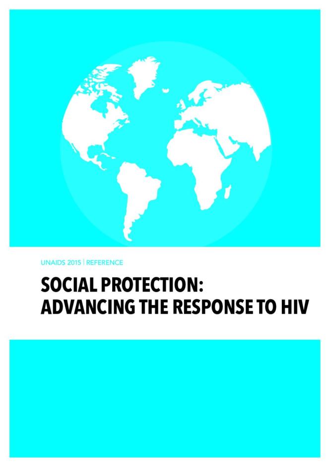 UNAIDS 2015 Reference: Social Protection - Advancing the Response to HIV
